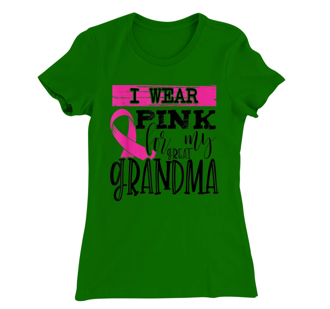 Womens I Wear Pink for my Great Grandma - Breast Cancer Awareness T-Shirt, Kid T-Shirt and Women T-Shirt