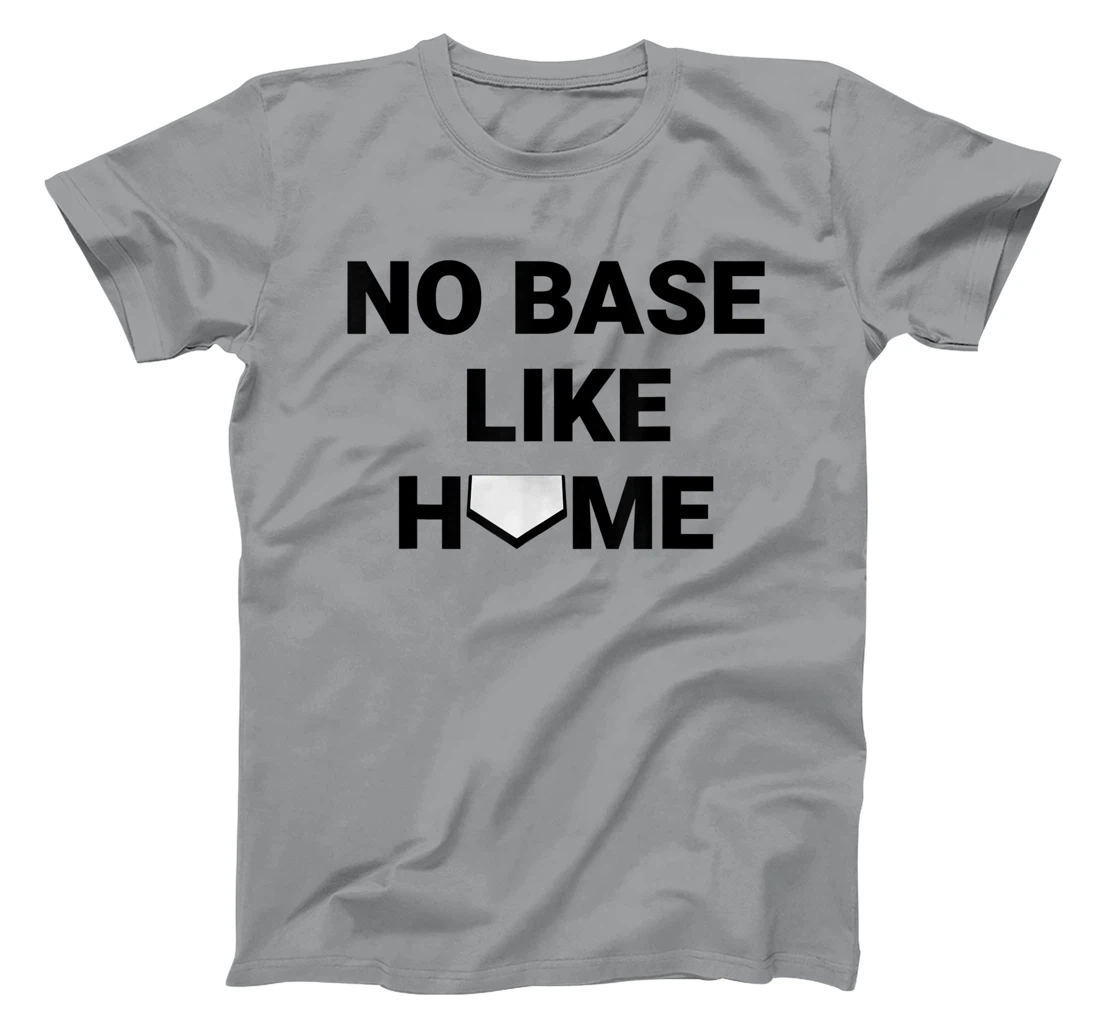 Womens Baseball Player Softball Catcher No Base Like Home T-Shirt, Kid T-Shirt and Women T-Shirt