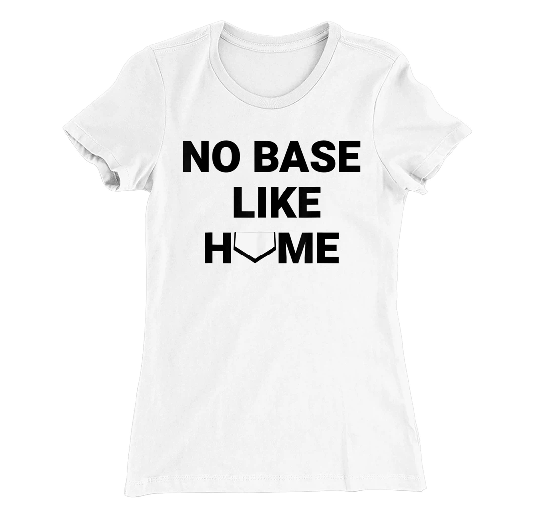 Womens Baseball Player Softball Catcher No Base Like Home T-Shirt, Kid T-Shirt and Women T-Shirt