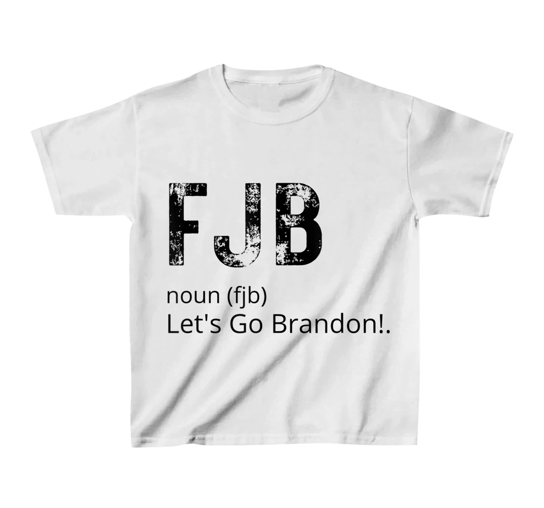 Lets Go Brandon Tee Funny Trendy sarcastic Let's Go Brandon T-Shirt, Kid T-Shirt and Women T-Shirt