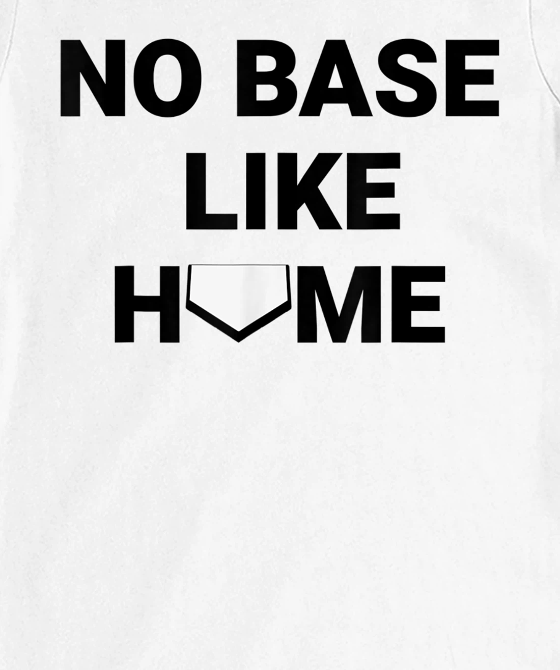 Womens Baseball Player Softball Catcher No Base Like Home T-Shirt, Kid T-Shirt and Women T-Shirt