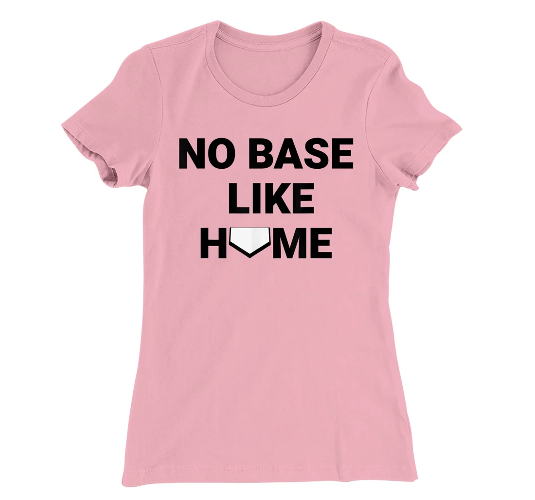 Womens Baseball Player Softball Catcher No Base Like Home T-Shirt, Kid T-Shirt and Women T-Shirt