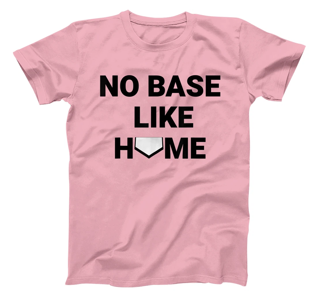 Womens Baseball Player Softball Catcher No Base Like Home T-Shirt, Kid T-Shirt and Women T-Shirt