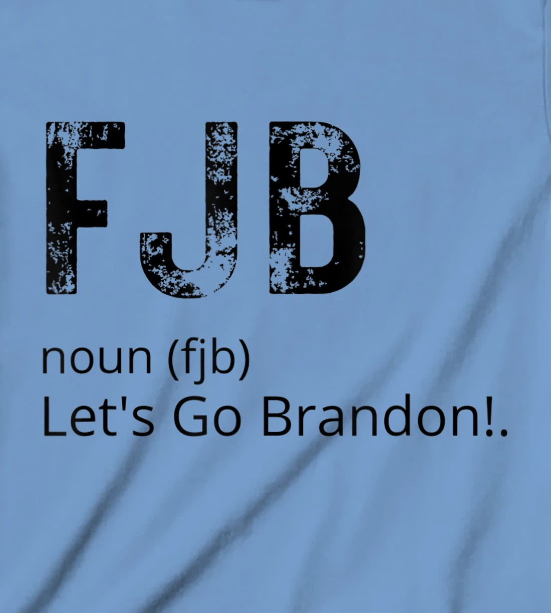 Lets Go Brandon Tee Funny Trendy sarcastic Let's Go Brandon T-Shirt, Kid T-Shirt and Women T-Shirt