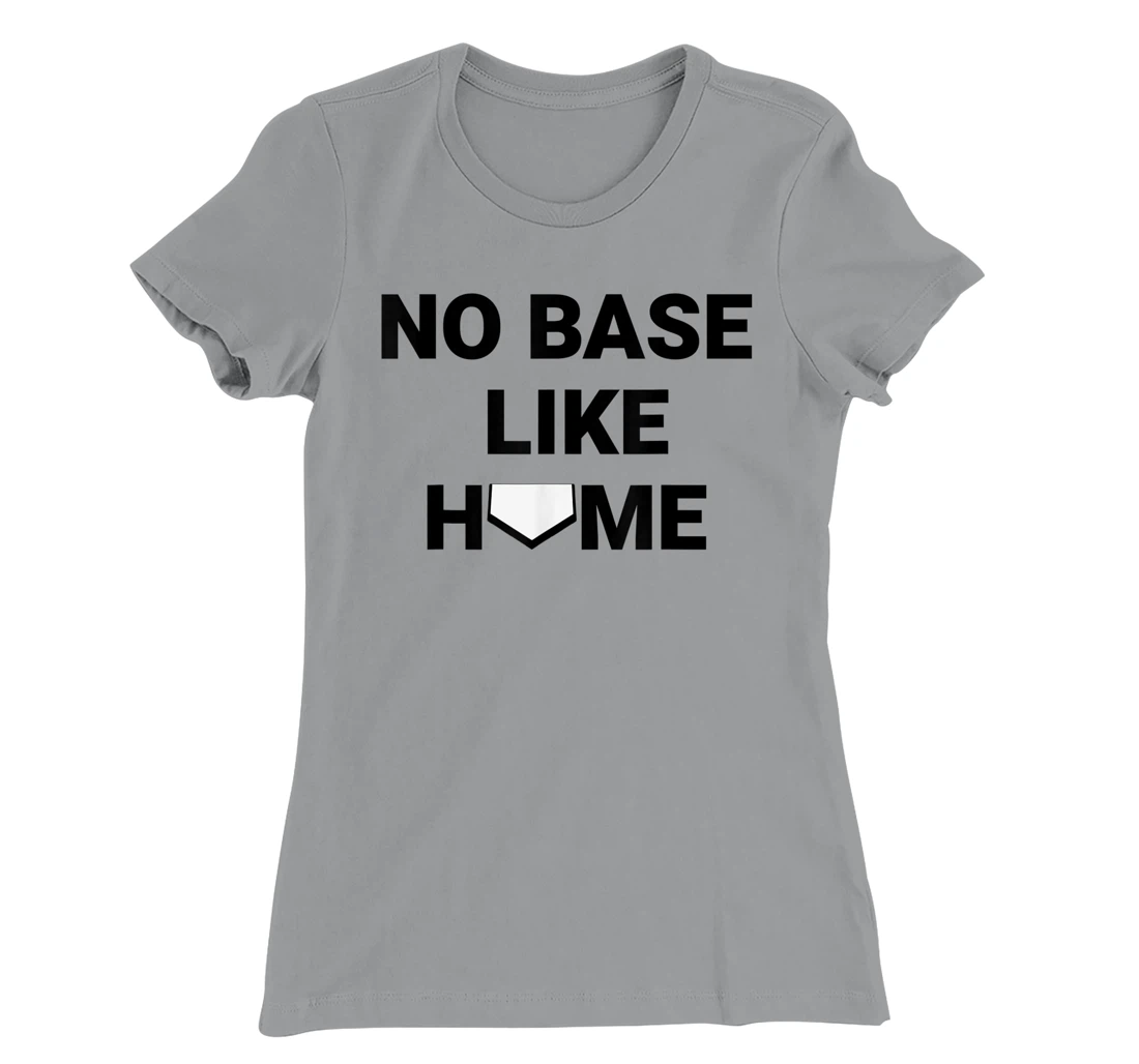 Womens Baseball Player Softball Catcher No Base Like Home T-Shirt, Kid T-Shirt and Women T-Shirt