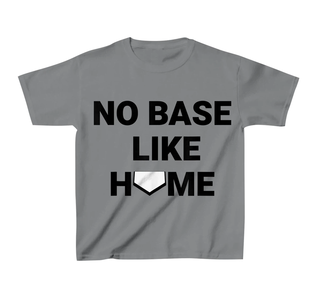 Womens Baseball Player Softball Catcher No Base Like Home T-Shirt, Kid T-Shirt and Women T-Shirt