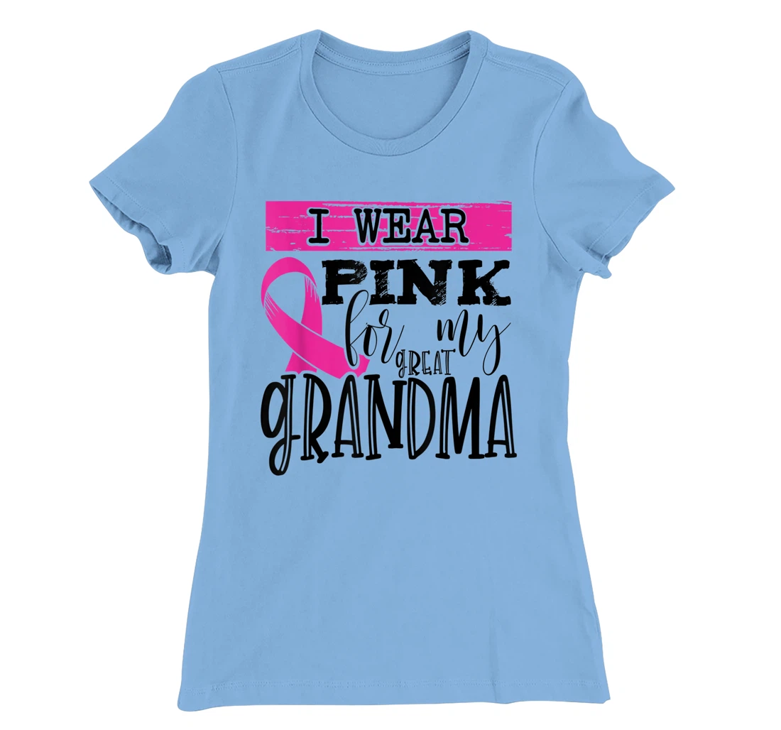 Womens I Wear Pink for my Great Grandma - Breast Cancer Awareness T-Shirt, Kid T-Shirt and Women T-Shirt