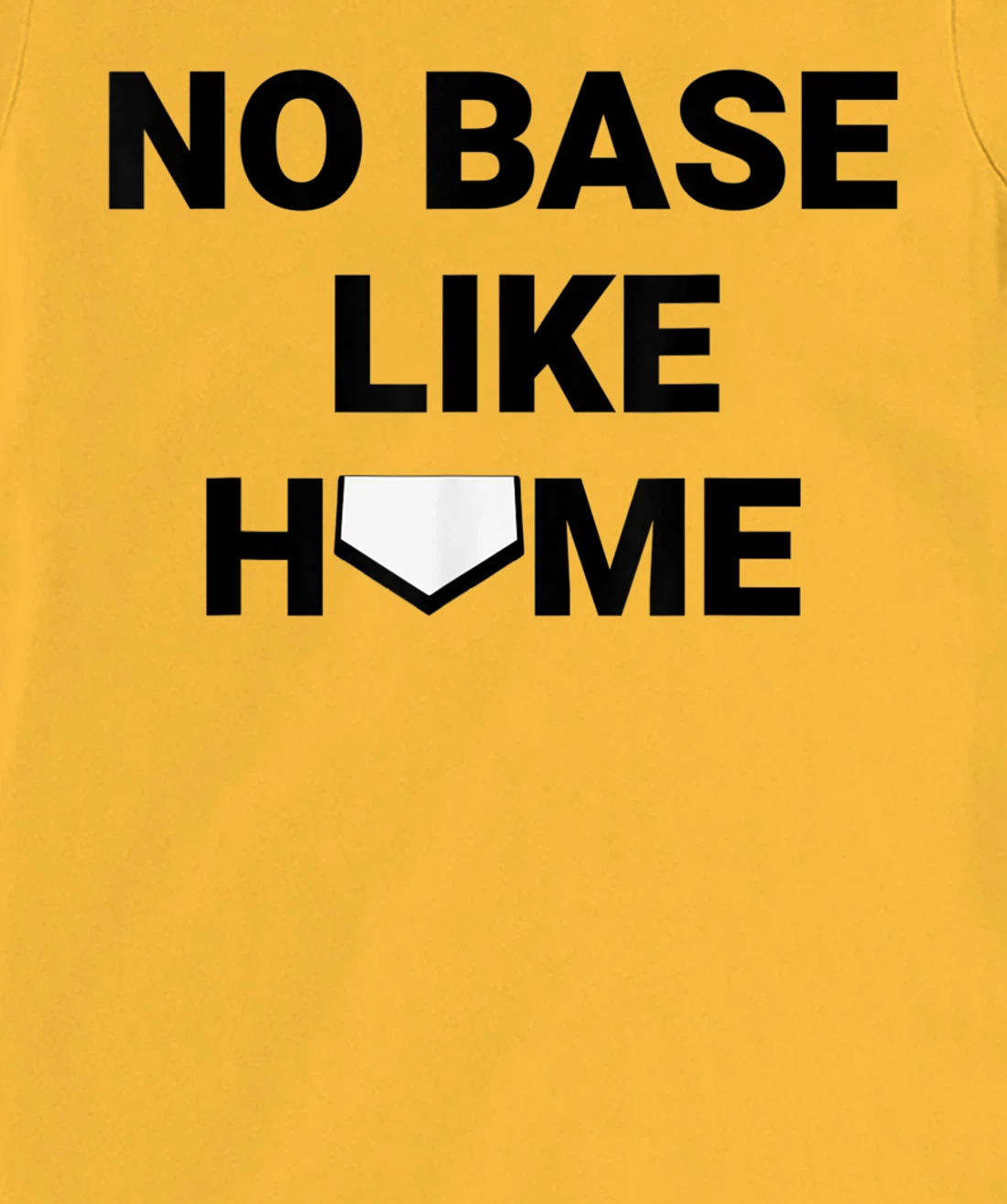 Womens Baseball Player Softball Catcher No Base Like Home T-Shirt, Kid T-Shirt and Women T-Shirt