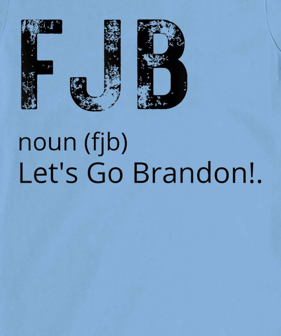 Lets Go Brandon Tee Funny Trendy sarcastic Let's Go Brandon T-Shirt, Kid T-Shirt and Women T-Shirt