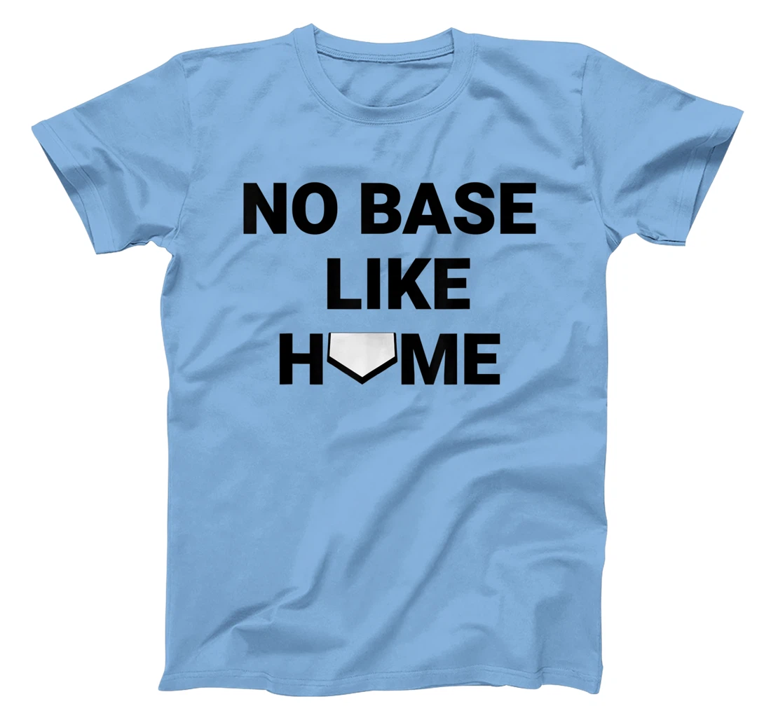 Womens Baseball Player Softball Catcher No Base Like Home T-Shirt, Kid T-Shirt and Women T-Shirt