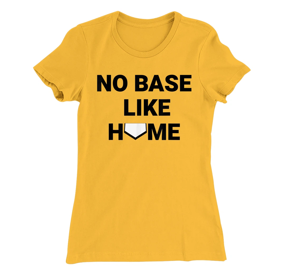 Womens Baseball Player Softball Catcher No Base Like Home T-Shirt, Kid T-Shirt and Women T-Shirt