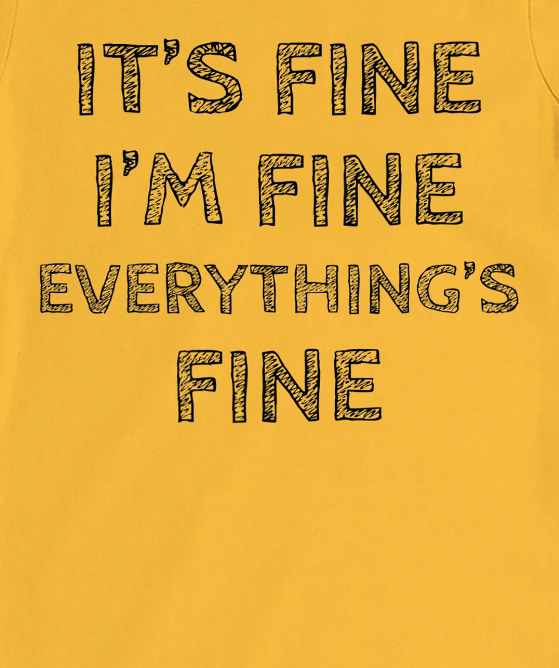 Womens It’s Fine I’m Fine Everything’s Fine Positive Quote T-Shirt, Women T-Shirt