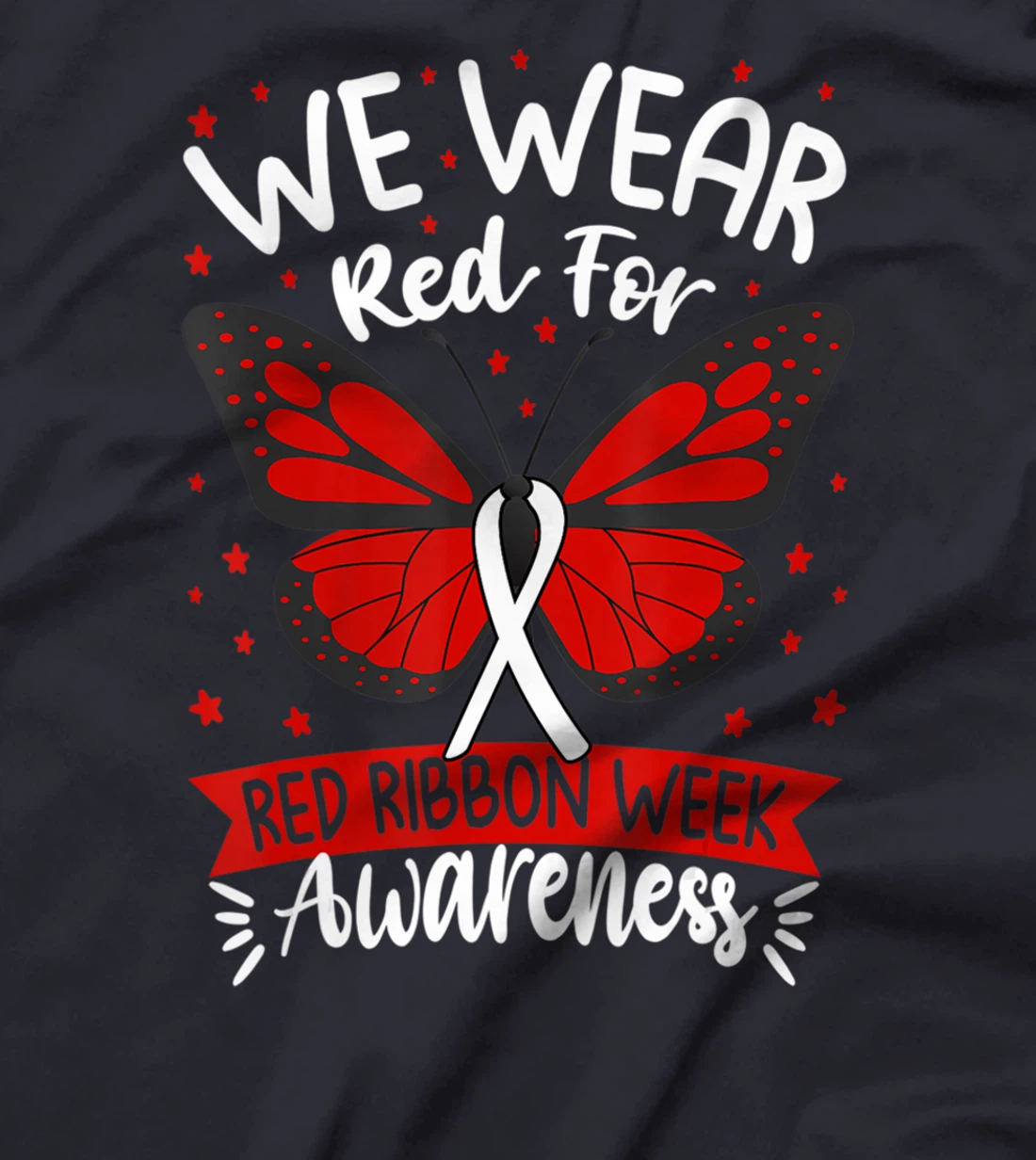 We Wear red For Red Ribbon Week Awareness butterfly Lover T-Shirt