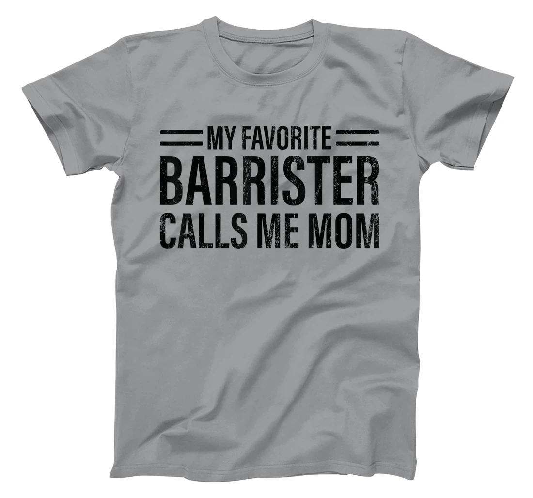 Womens My Favorite Barrister Calls Me Mom - Laywer Barrister T-Shirt, Kid T-Shirt and Women T-Shirt