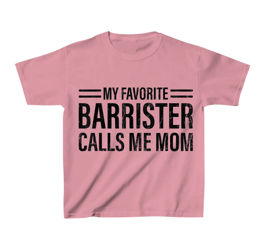 Womens My Favorite Barrister Calls Me Mom - Laywer Barrister T-Shirt, Kid T-Shirt and Women T-Shirt