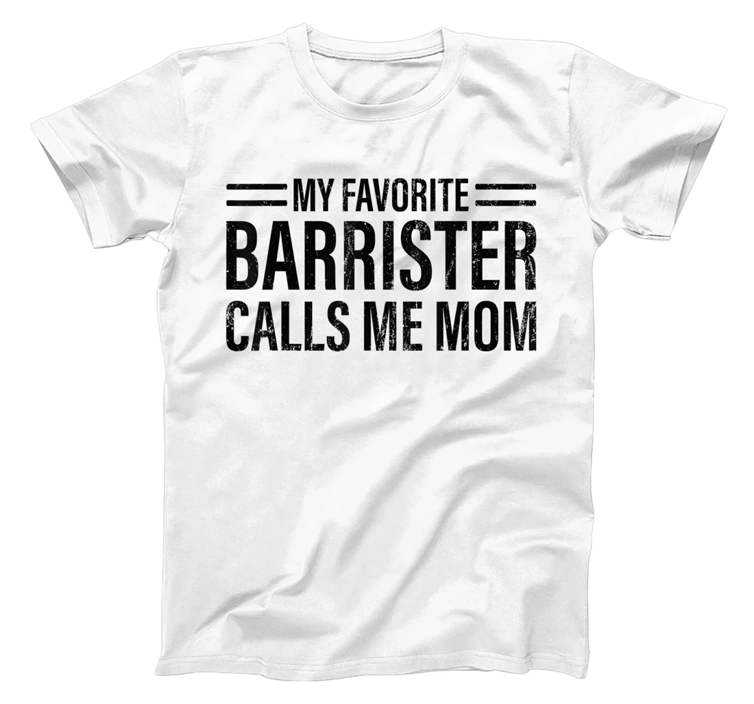 Womens My Favorite Barrister Calls Me Mom - Laywer Barrister T-Shirt, Kid T-Shirt and Women T-Shirt