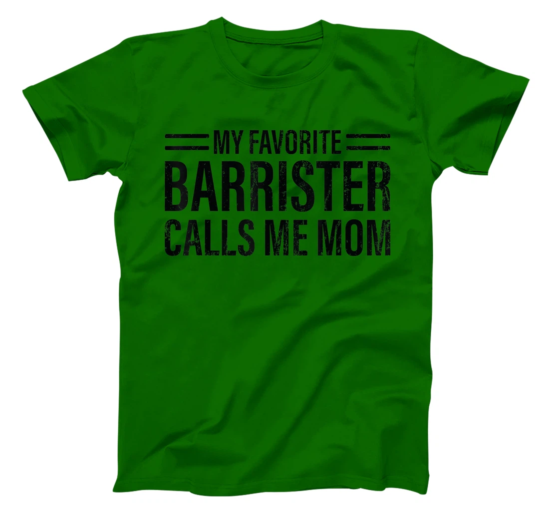 Womens My Favorite Barrister Calls Me Mom - Laywer Barrister T-Shirt, Kid T-Shirt and Women T-Shirt