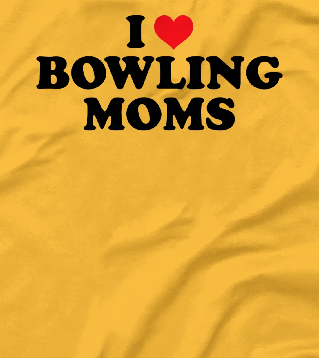 Womens I Love Bowling Moms Funny Design T-Shirt, Women T-Shirt