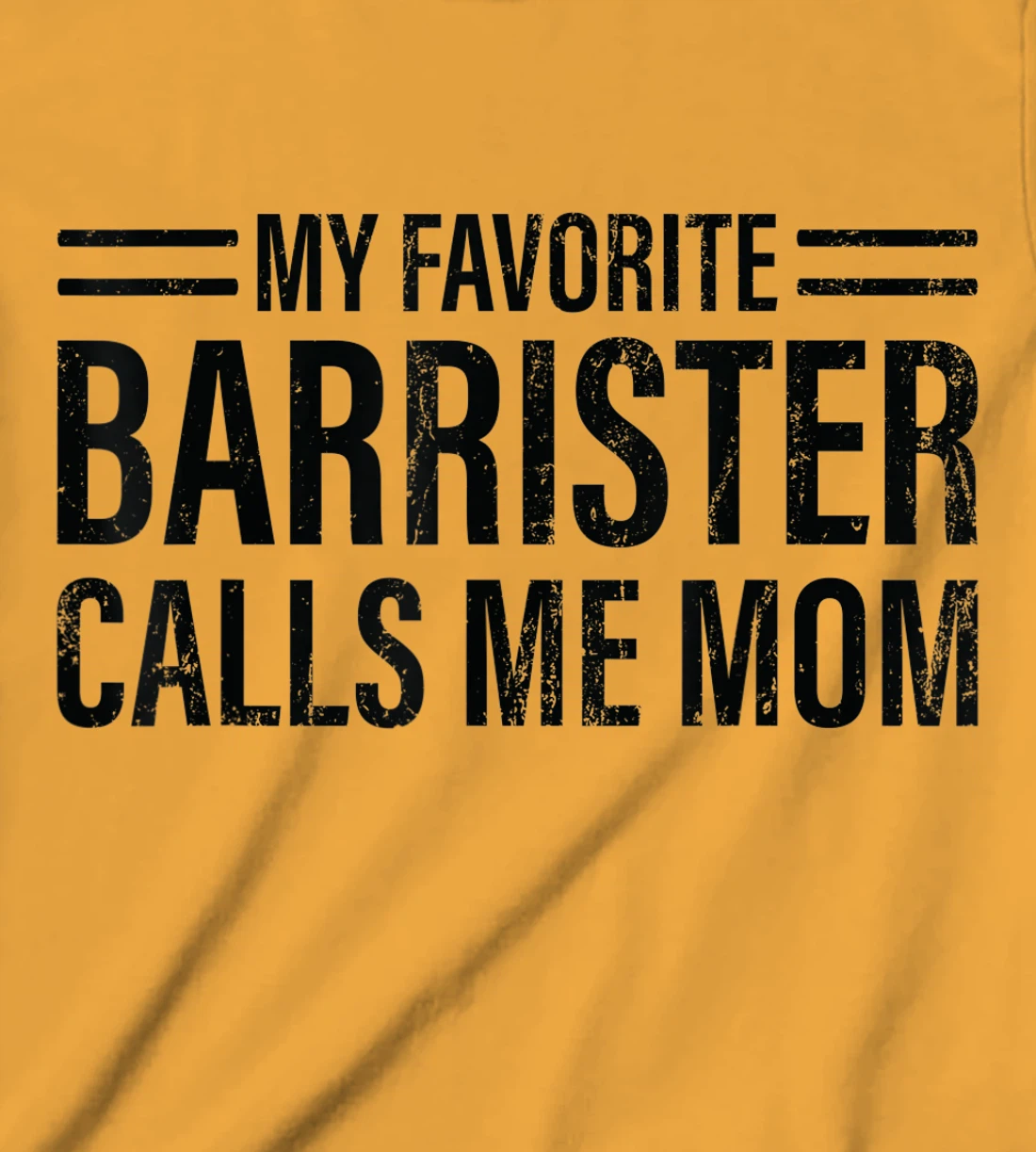 Womens My Favorite Barrister Calls Me Mom - Laywer Barrister T-Shirt, Kid T-Shirt and Women T-Shirt
