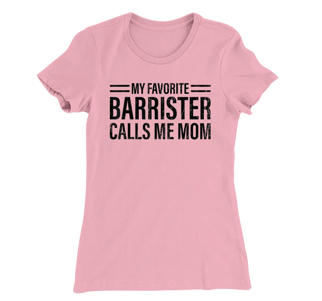 Womens My Favorite Barrister Calls Me Mom - Laywer Barrister T-Shirt, Kid T-Shirt and Women T-Shirt