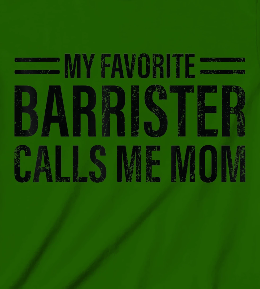Womens My Favorite Barrister Calls Me Mom - Laywer Barrister T-Shirt, Kid T-Shirt and Women T-Shirt