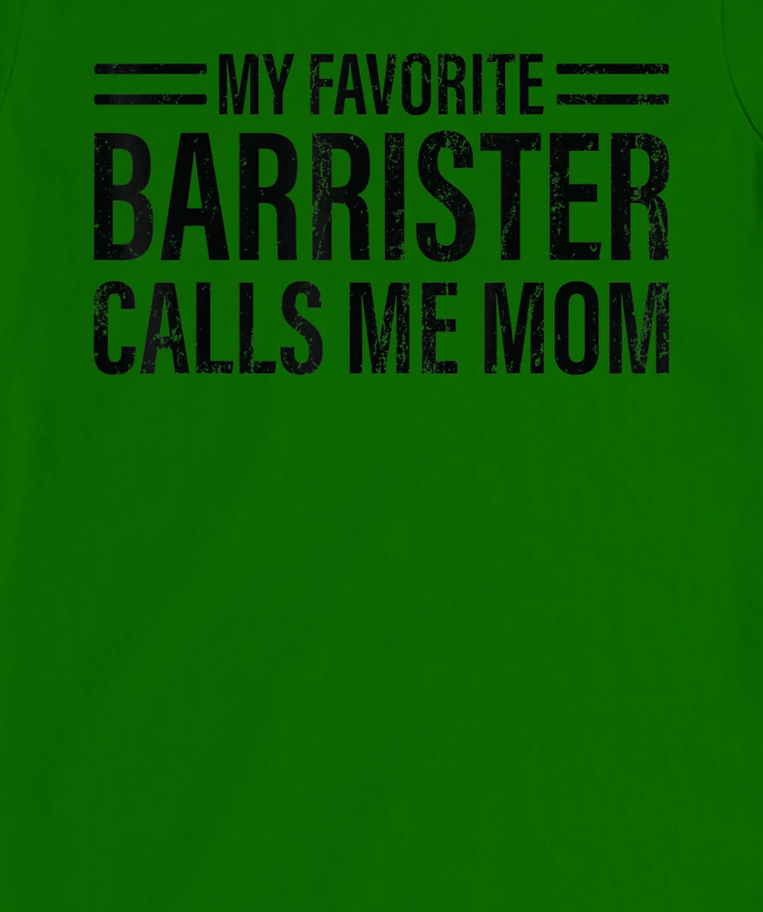 Womens My Favorite Barrister Calls Me Mom - Laywer Barrister T-Shirt, Kid T-Shirt and Women T-Shirt