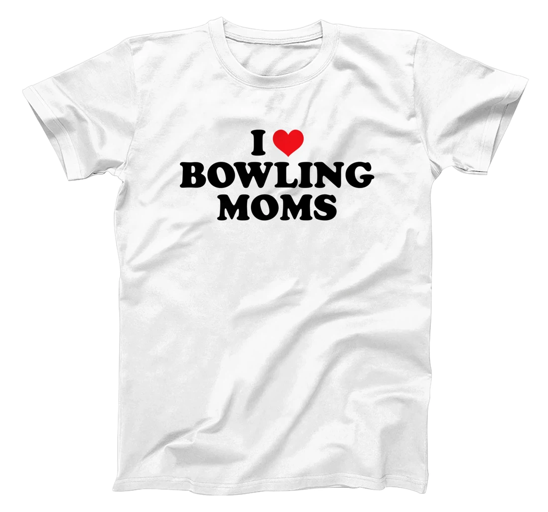 Womens I Love Bowling Moms Funny Design T-Shirt, Women T-Shirt