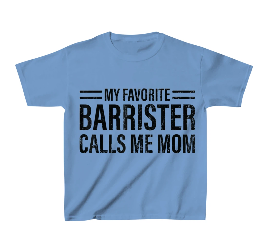 Womens My Favorite Barrister Calls Me Mom - Laywer Barrister T-Shirt, Kid T-Shirt and Women T-Shirt