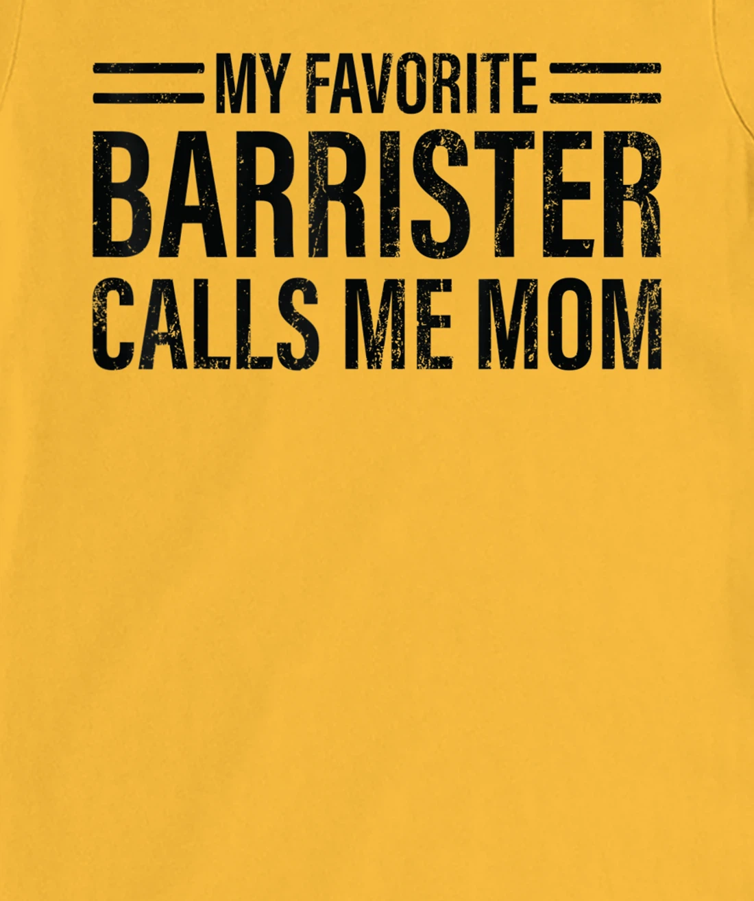 Womens My Favorite Barrister Calls Me Mom - Laywer Barrister T-Shirt, Kid T-Shirt and Women T-Shirt