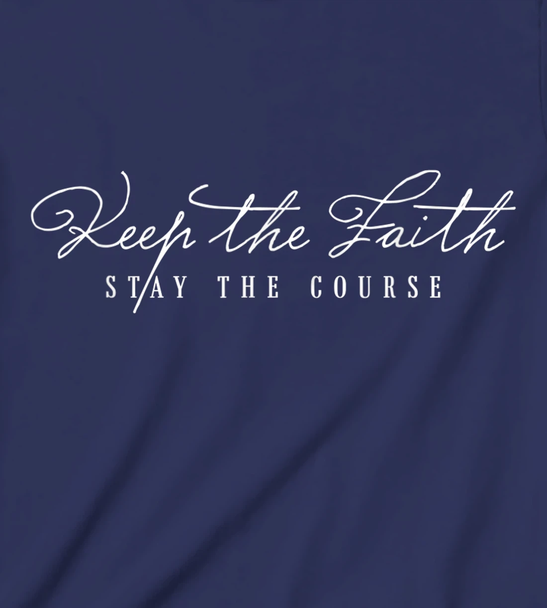 Keep The Faith Inspirational Motivational Saying Christian T-Shirt, Kid T-Shirt and Women T-Shirt