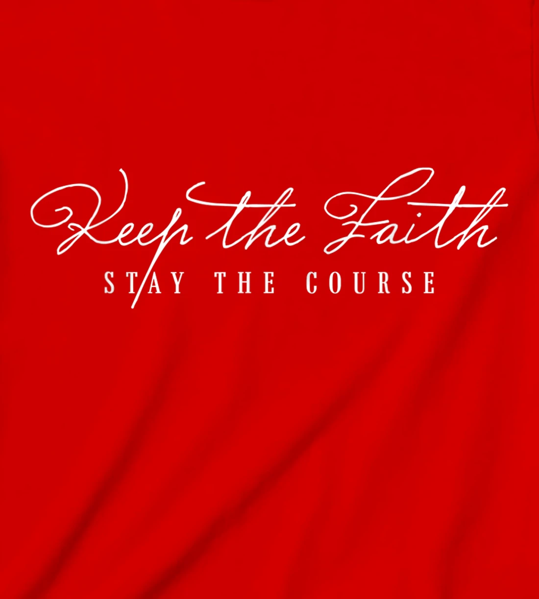 Keep The Faith Inspirational Motivational Saying Christian T-Shirt, Kid T-Shirt and Women T-Shirt