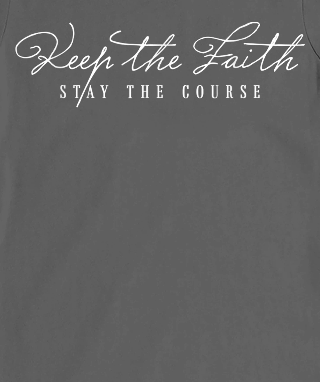 Keep The Faith Inspirational Motivational Saying Christian T-Shirt, Kid T-Shirt and Women T-Shirt