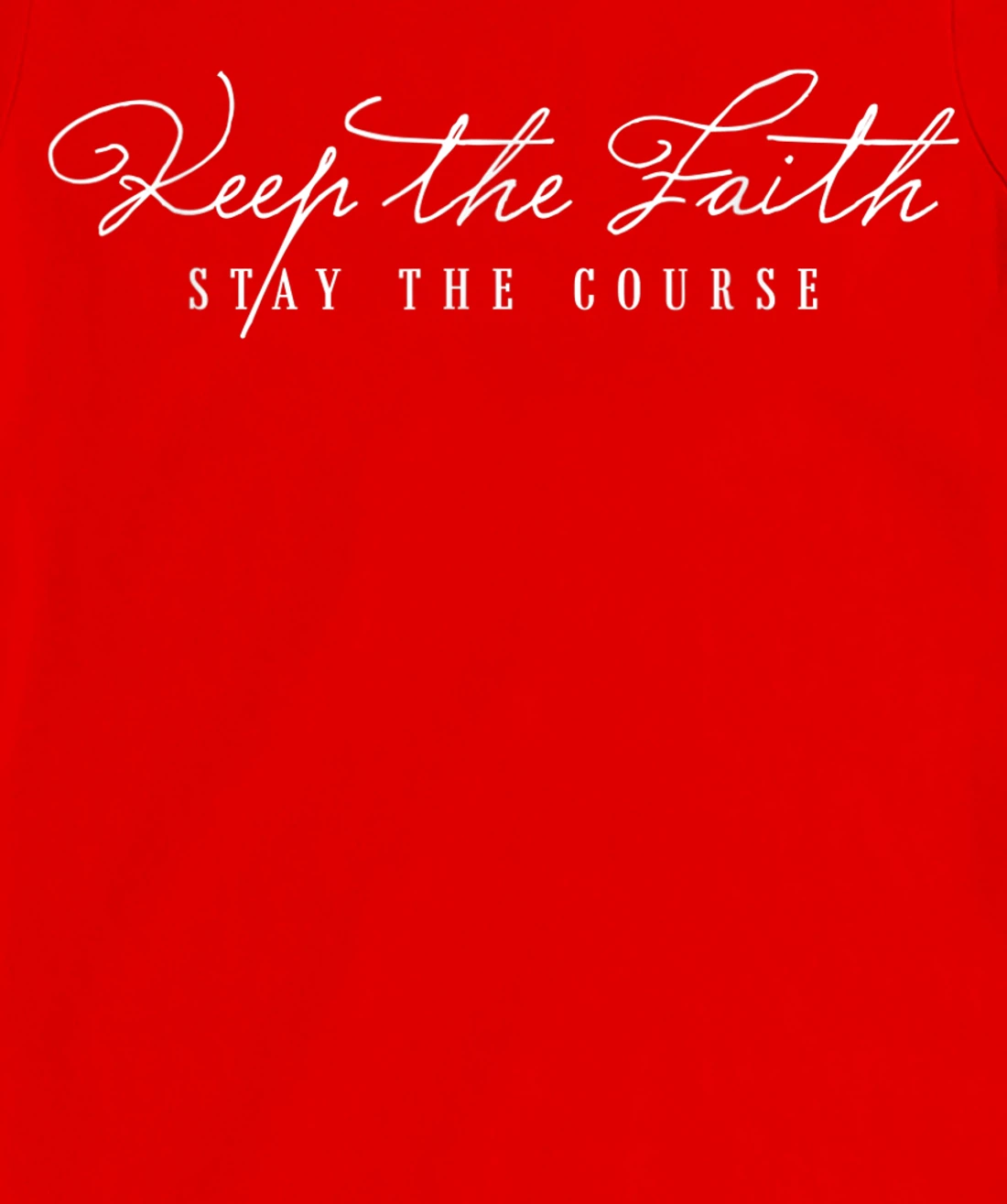 Keep The Faith Inspirational Motivational Saying Christian T-Shirt, Kid T-Shirt and Women T-Shirt