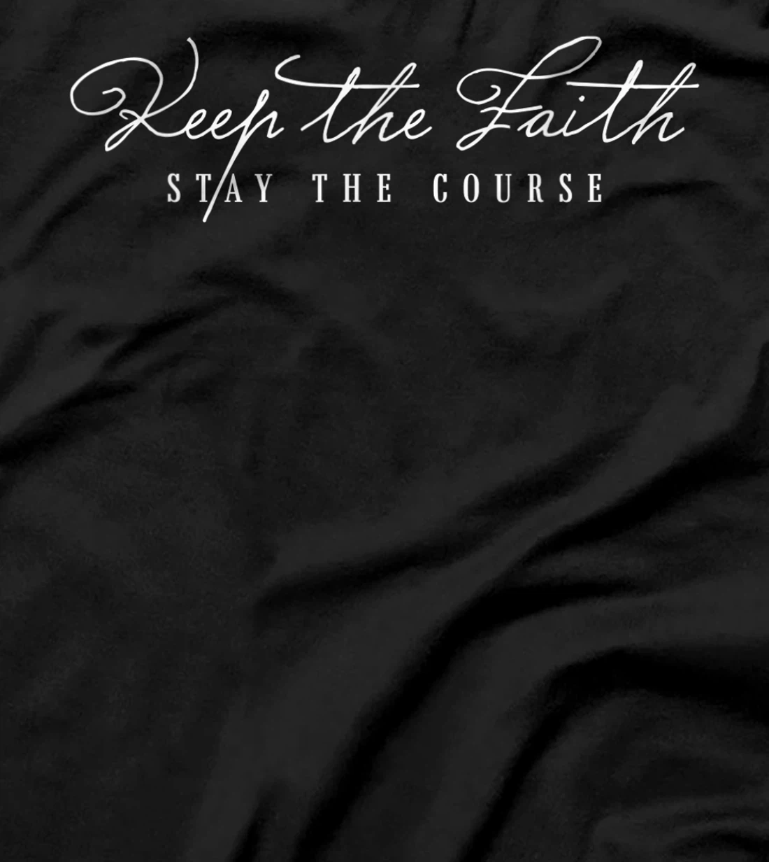 Keep The Faith Inspirational Motivational Saying Christian T-Shirt, Kid T-Shirt and Women T-Shirt