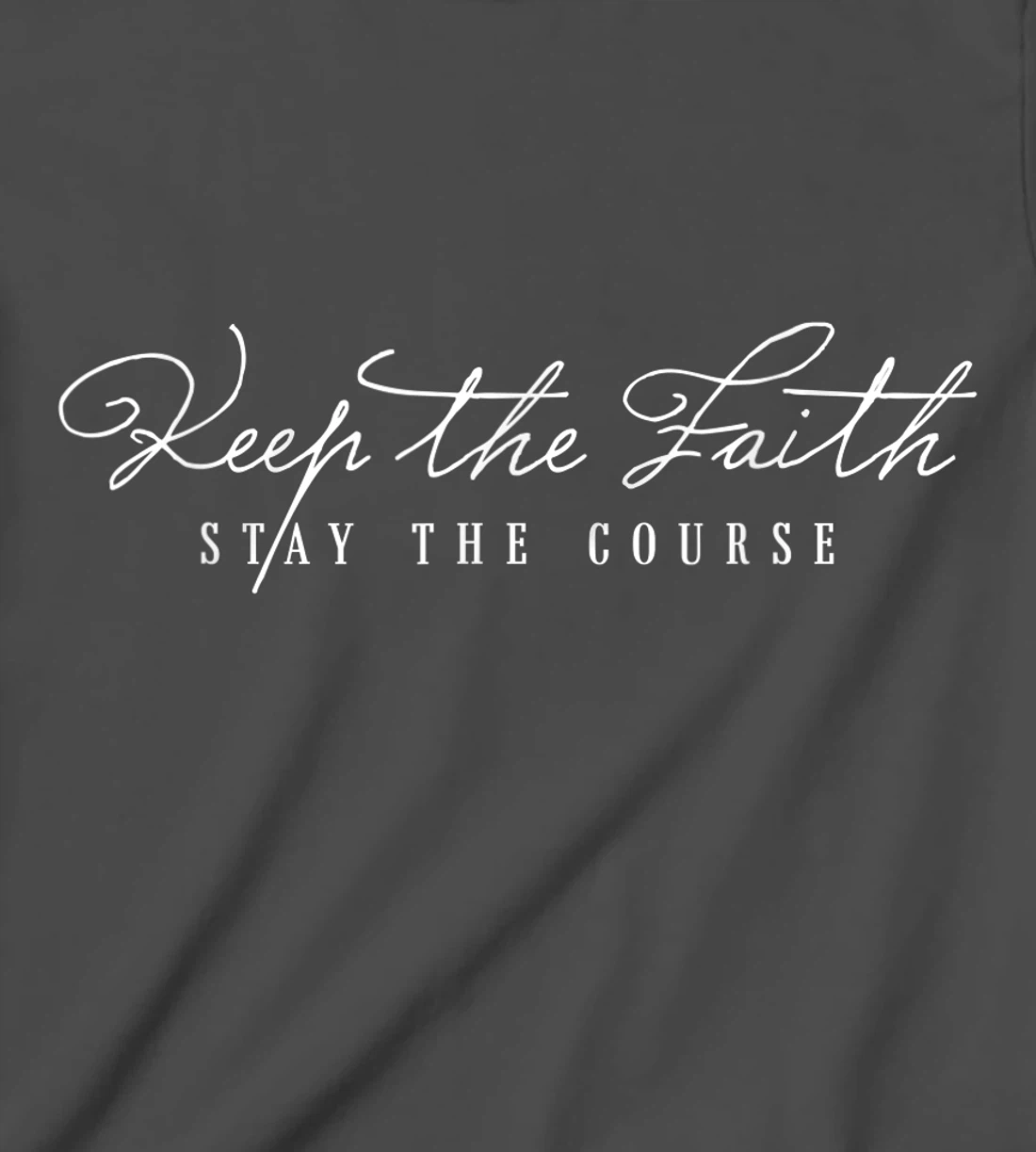 Keep The Faith Inspirational Motivational Saying Christian T-Shirt, Kid T-Shirt and Women T-Shirt