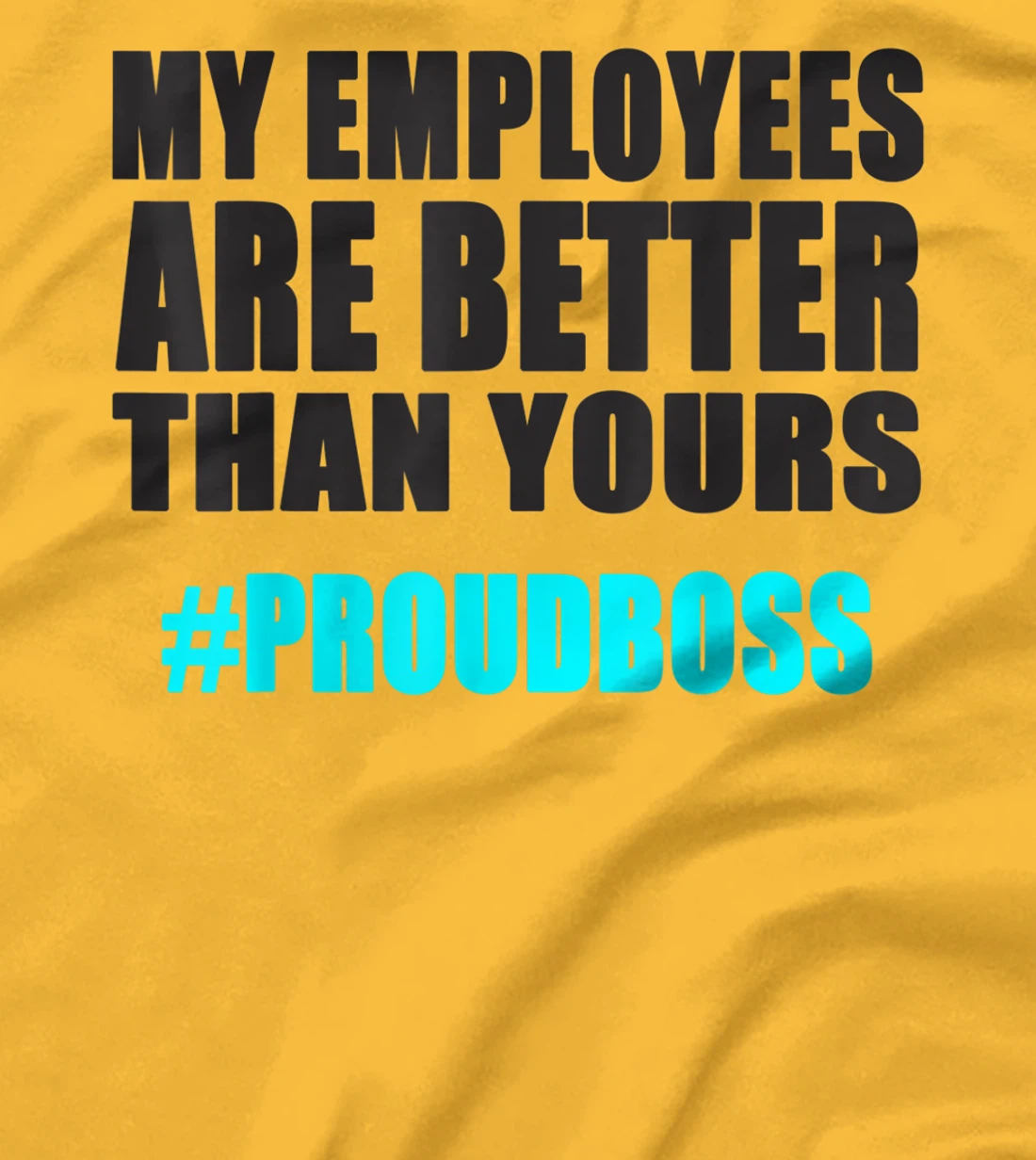 Womens Employee Appreciation Funny Proud Boss T-Shirt, Kid T-Shirt and Women T-Shirt