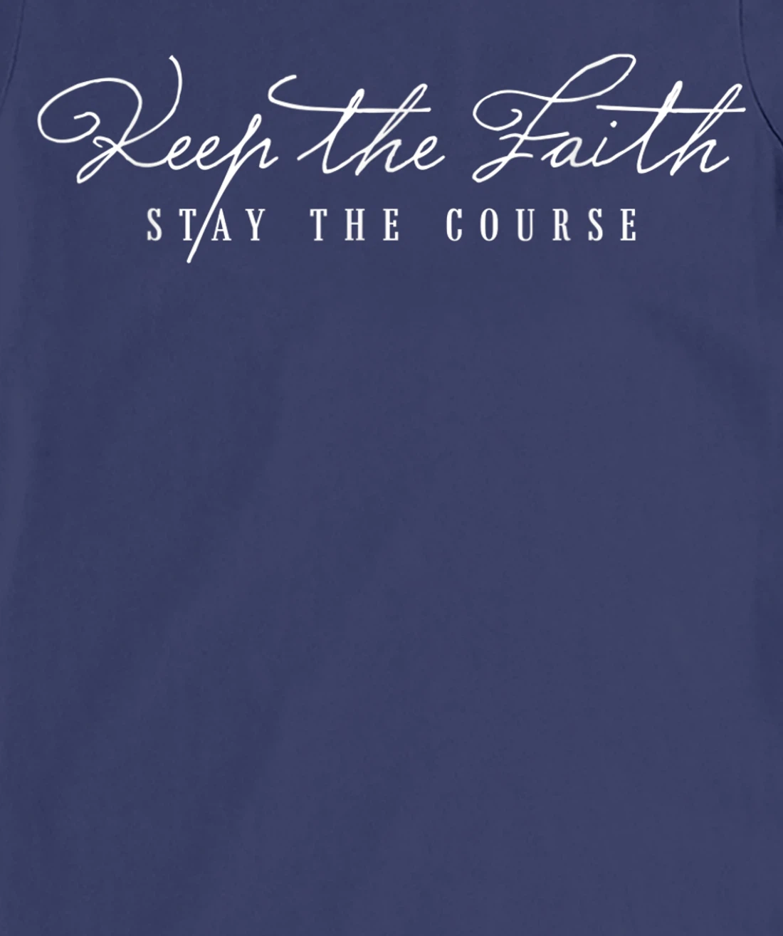 Keep The Faith Inspirational Motivational Saying Christian T-Shirt, Kid T-Shirt and Women T-Shirt