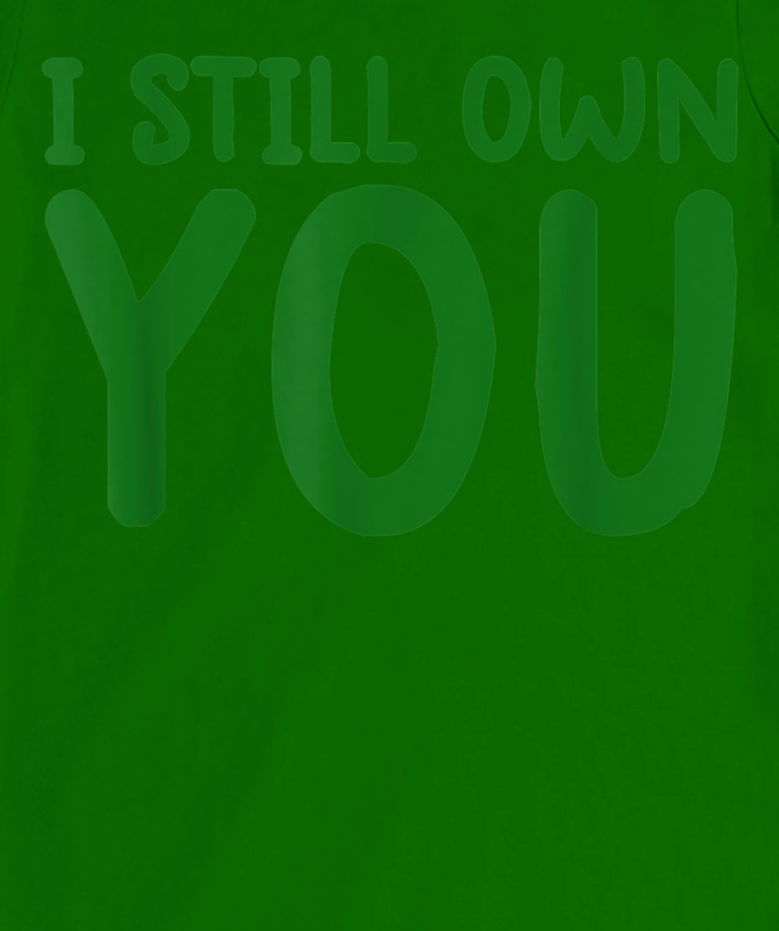 I Still Own You Shirt Great American Football Fans T-Shirt, Kid T-Shirt and Women T-Shirt