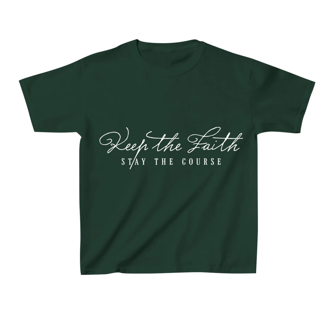Keep The Faith Inspirational Motivational Saying Christian T-Shirt, Kid T-Shirt and Women T-Shirt
