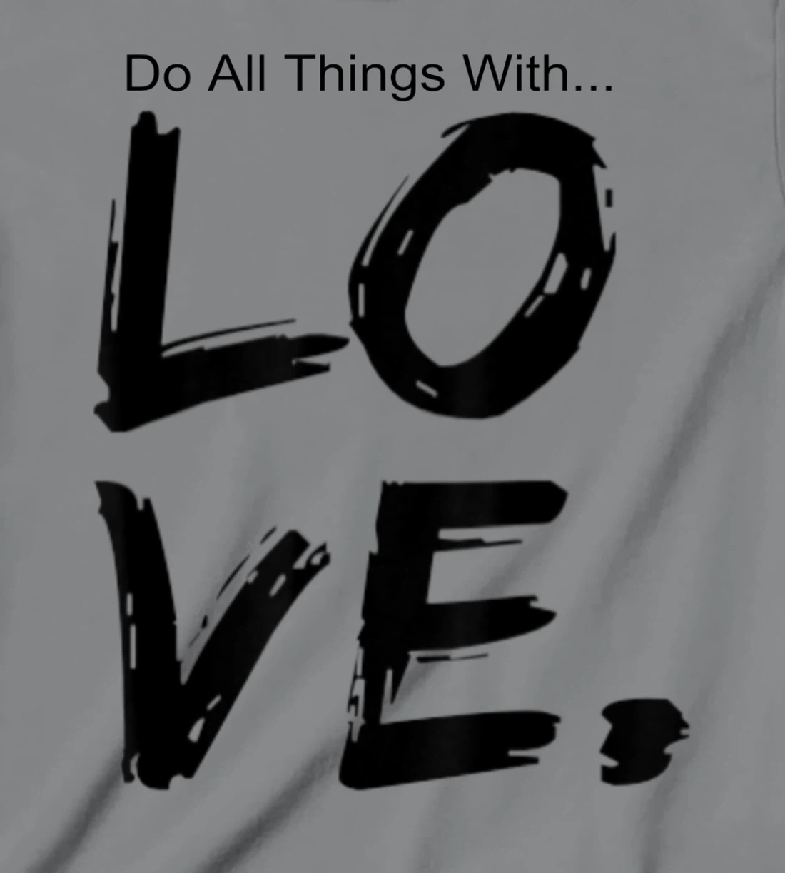 Womens Do All Things With Great Love Faith Joy T-Shirt, Kid T-Shirt and Women T-Shirt