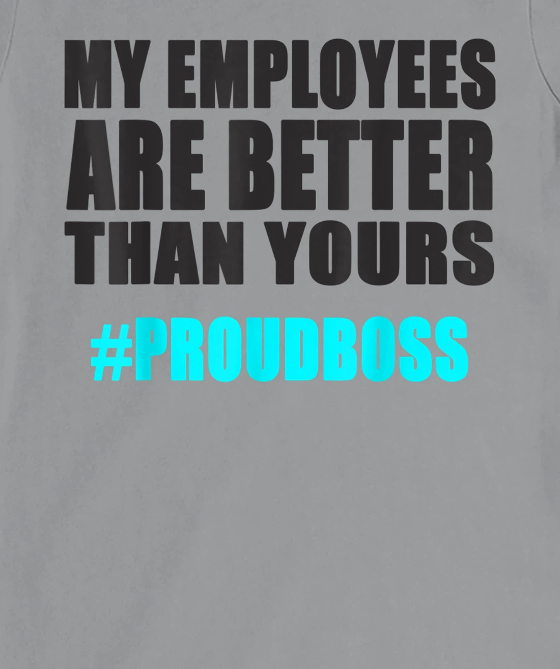 Womens Employee Appreciation Funny Proud Boss T-Shirt, Kid T-Shirt and Women T-Shirt