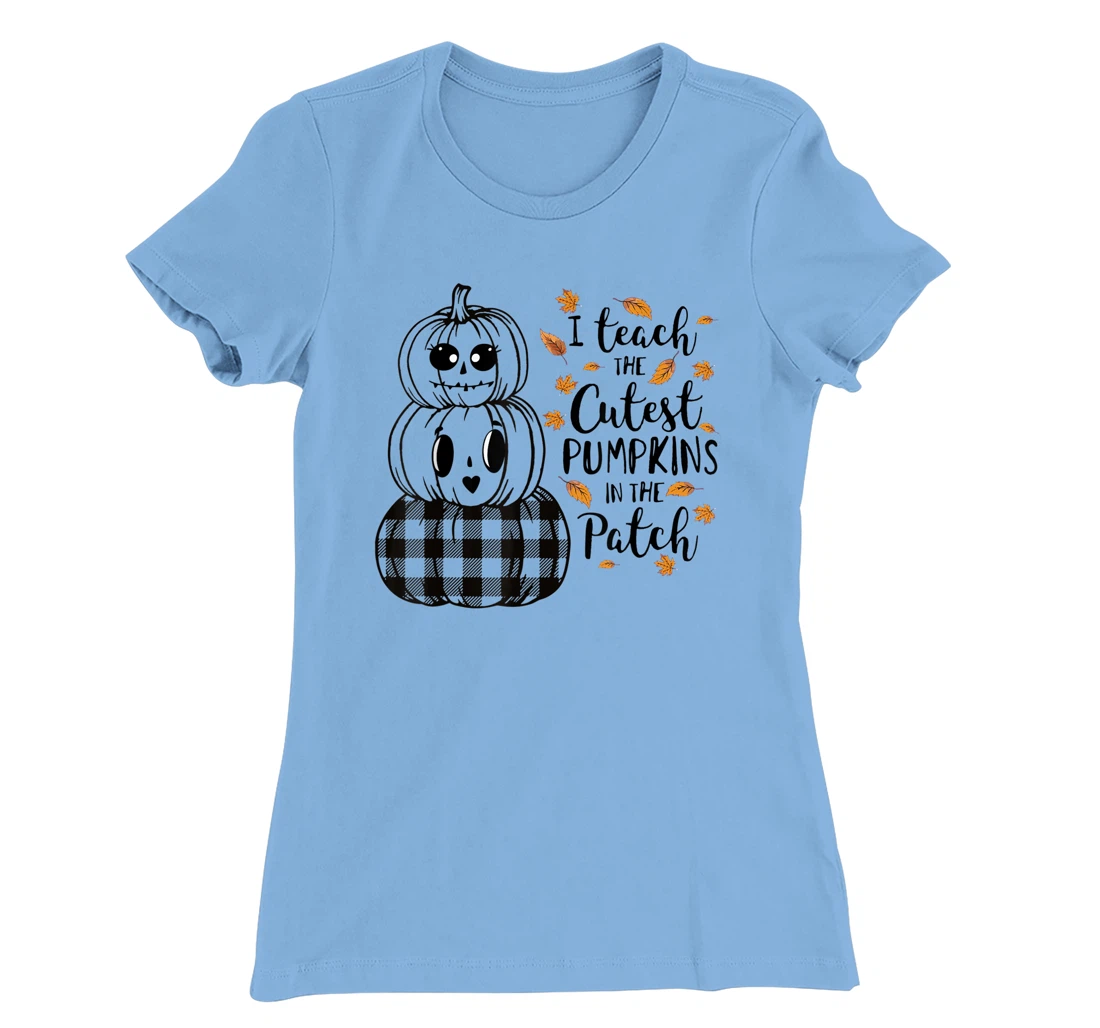 Womens I Teach The Cutest Pumpkins In The Patch Teacher Fall Season T-Shirt, Kid T-Shirt and Women T-Shirt