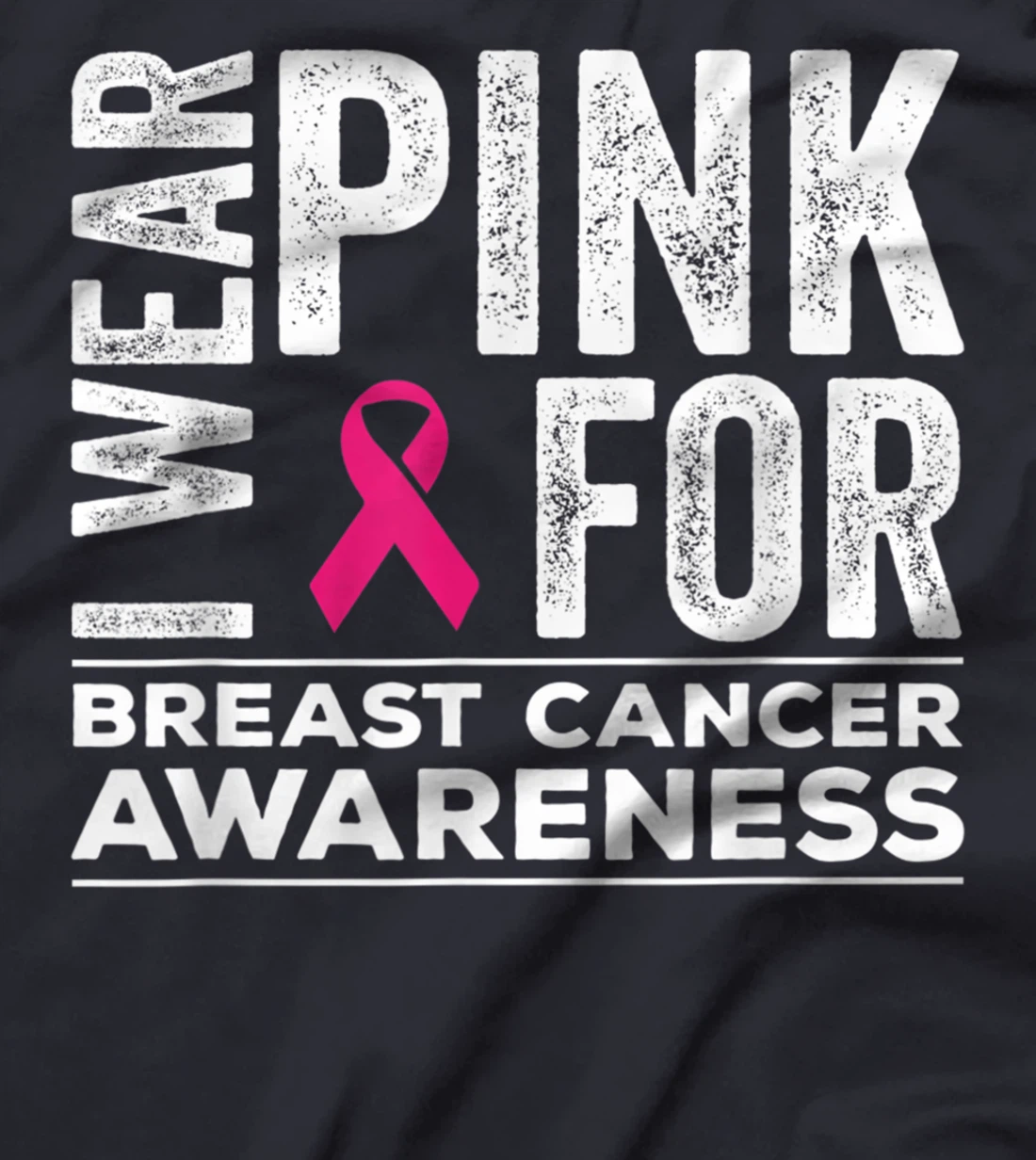 I Wear Pink Fors Breast Cancer Awareness Pink Ribbon T-Shirt