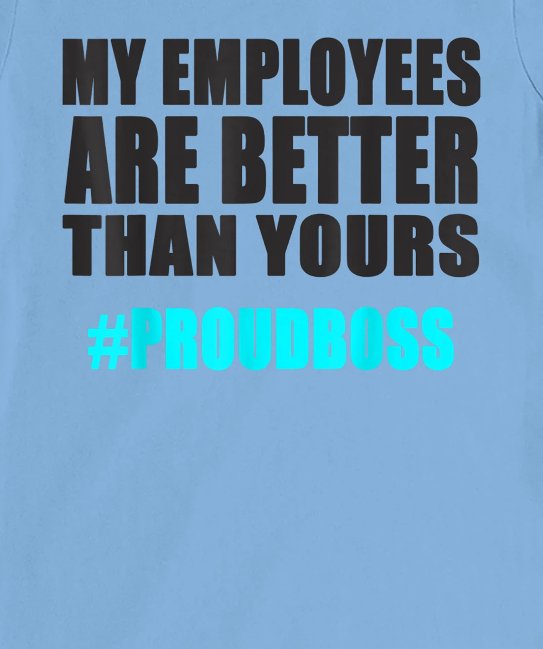 Womens Employee Appreciation Funny Proud Boss T-Shirt, Kid T-Shirt and Women T-Shirt