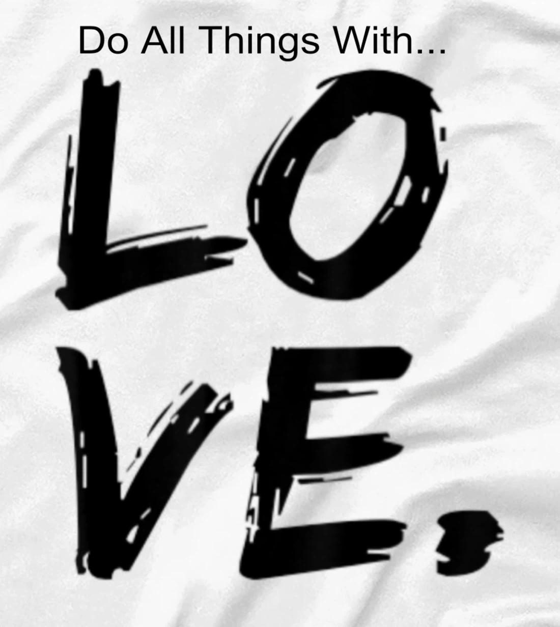 Womens Do All Things With Great Love Faith Joy T-Shirt, Kid T-Shirt and Women T-Shirt