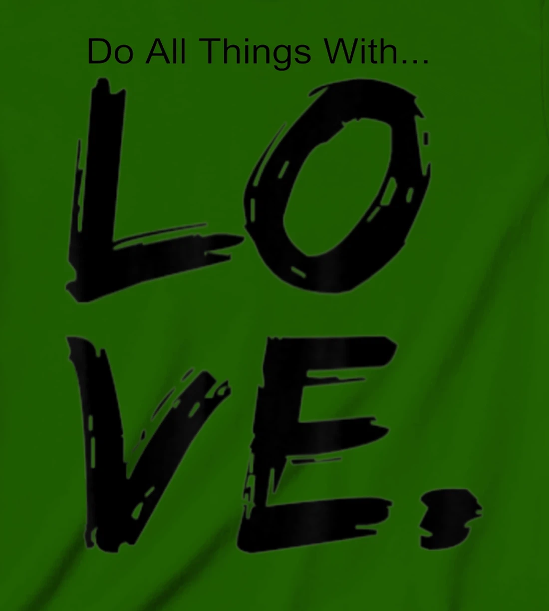 Womens Do All Things With Great Love Faith Joy T-Shirt, Kid T-Shirt and Women T-Shirt