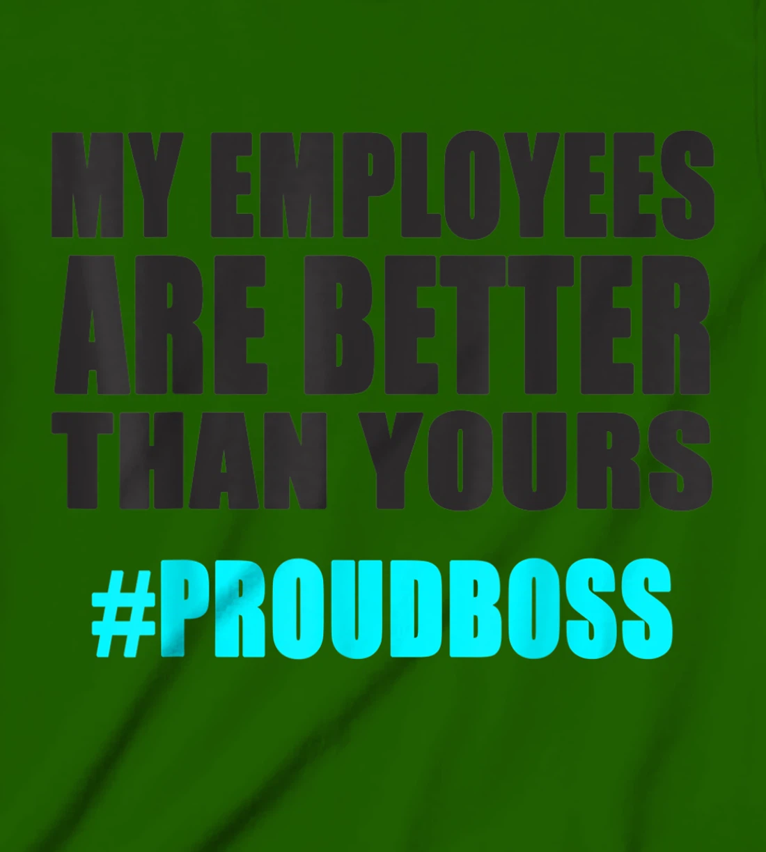 Womens Employee Appreciation Funny Proud Boss T-Shirt, Kid T-Shirt and Women T-Shirt