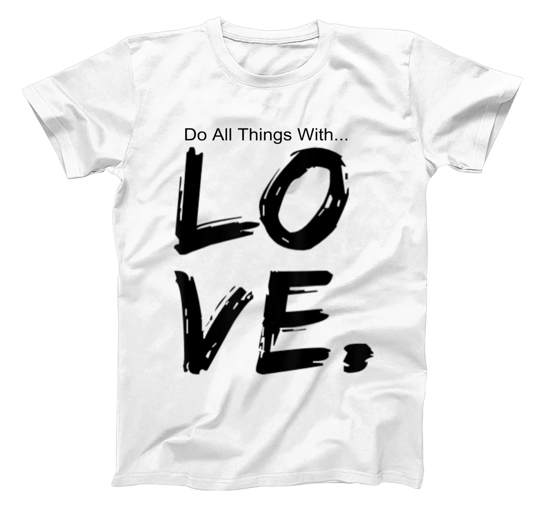 Womens Do All Things With Great Love Faith Joy T-Shirt, Kid T-Shirt and Women T-Shirt