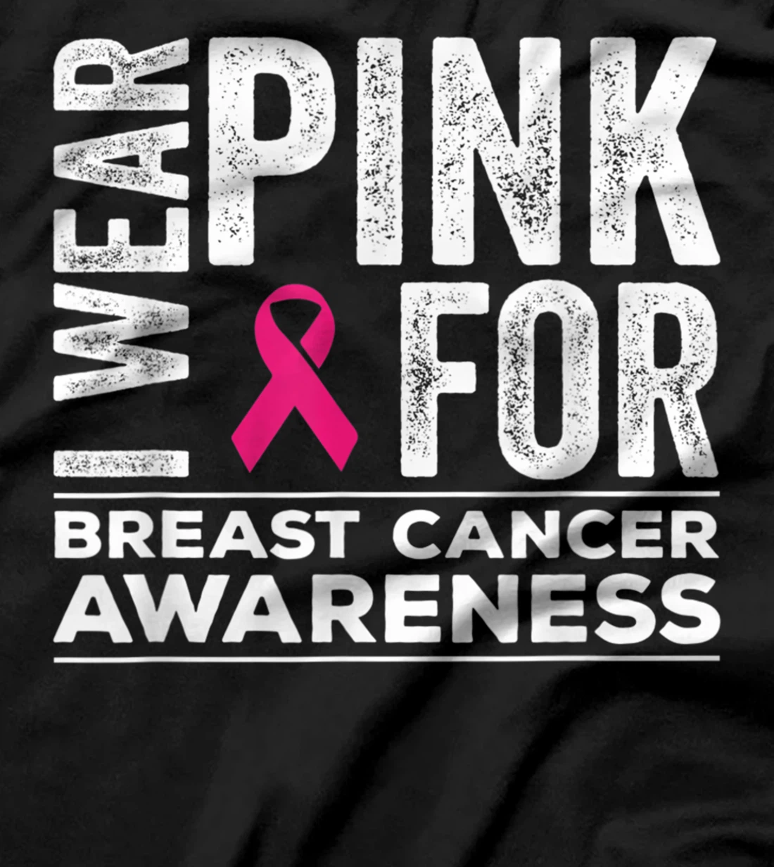 I Wear Pink Fors Breast Cancer Awareness Pink Ribbon T-Shirt