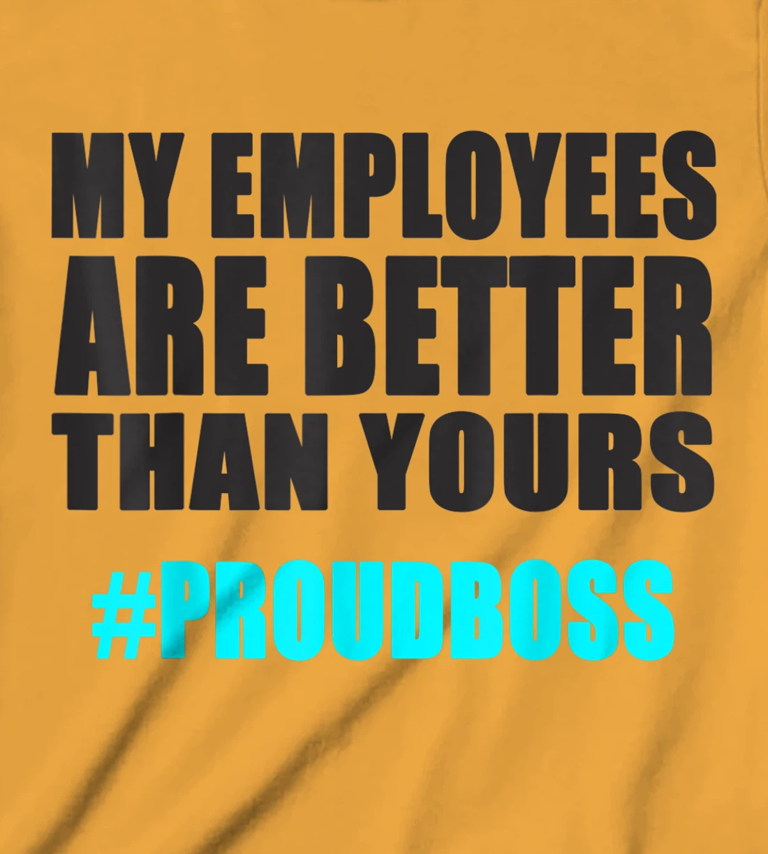 Womens Employee Appreciation Funny Proud Boss T-Shirt, Kid T-Shirt and Women T-Shirt